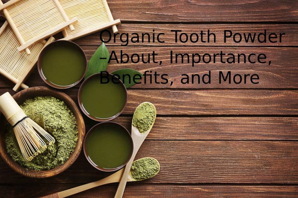 Organic tooth power