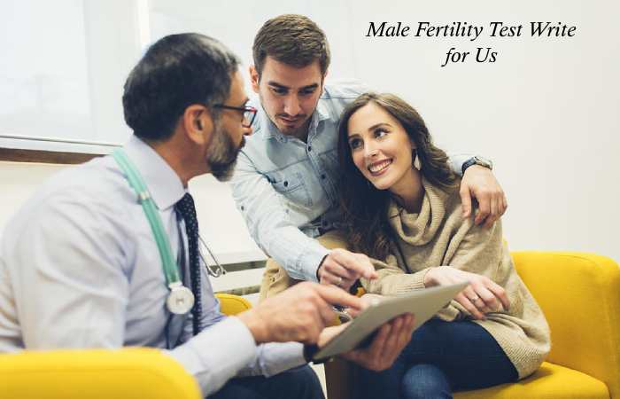 Male Fertility Test Write for Us
