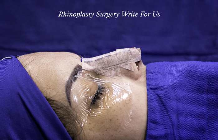 Rhinoplasty Surgery Write for Us
