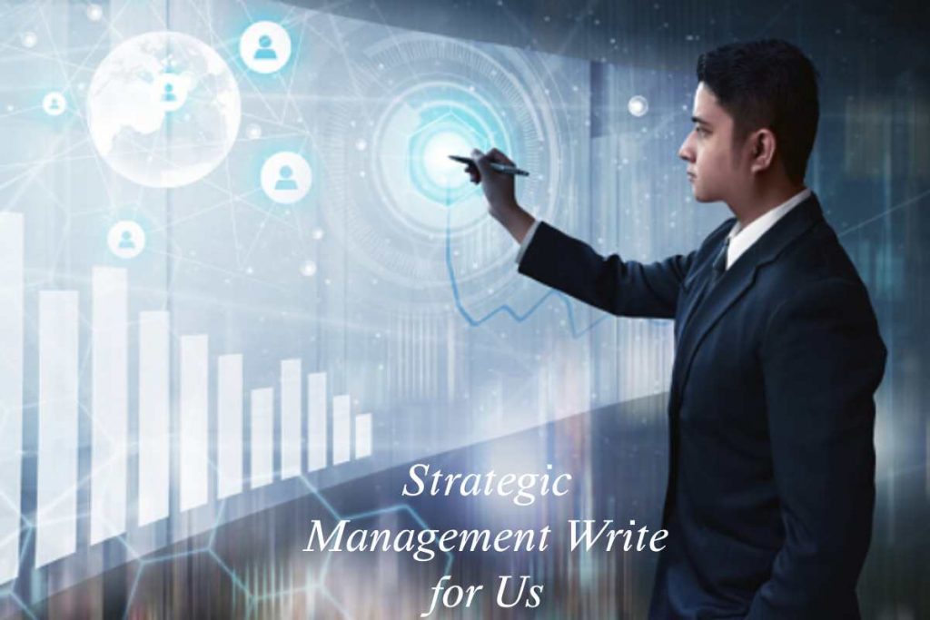 Strategic Management Write for Us