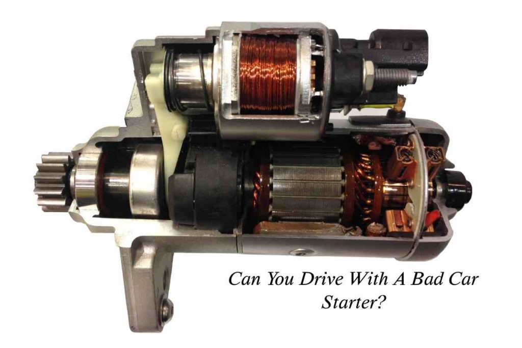 Can You Drive With A Bad Car Starter