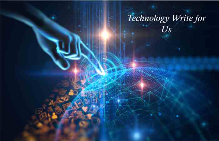 Technology Write for Us