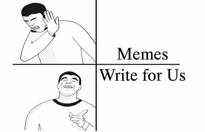 Memes Write for Us