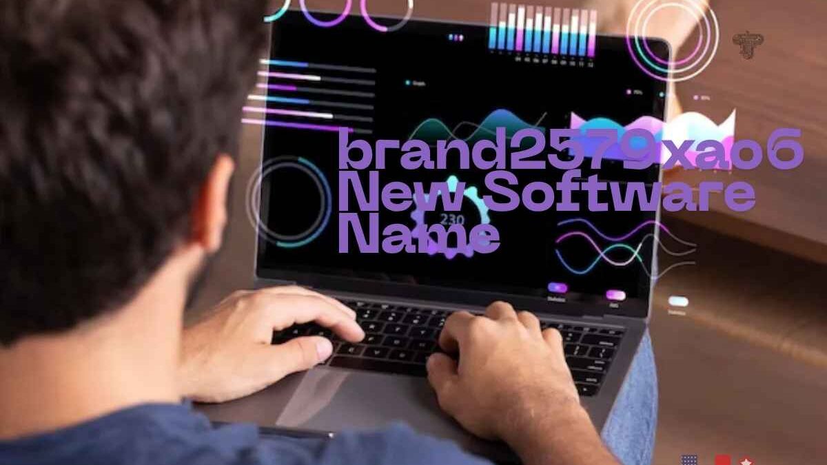 2579xao6 New Software Name: What It Could Be & Why It’s Trending